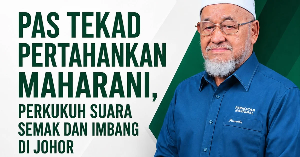 Johor PAS Makes Fresh Pitch to Defend Maharani in Uphill Battle for State Seat